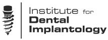 Institute for Dental Implantology Institute for Dental Implantology